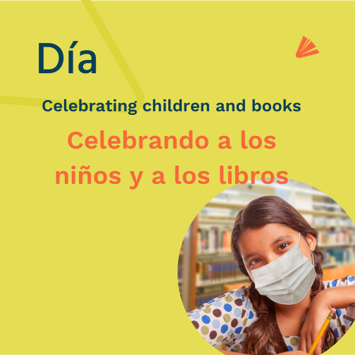 Gráfico que muestra a una niña con mascarilla; dice "Día festejando a los niños y libros Celebrando a los niños ya los libros"