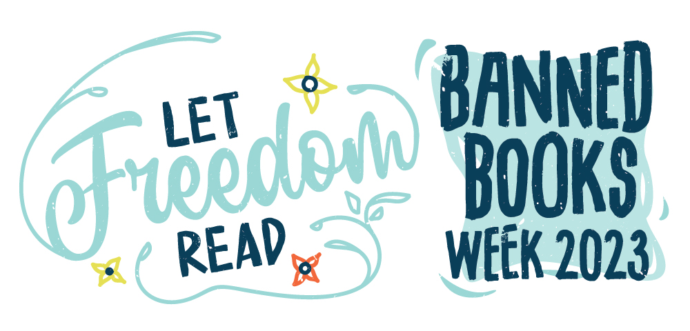 Let freedom read. Banned Books Week 2023.