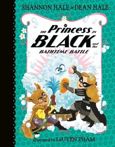 Cover image of The Princess In Black and the Bathtime Battle by Shannon & Dean Hale
