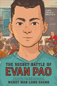 Cover image of the Secret Battle of Evan Pao by Wendy Wan-long Shang