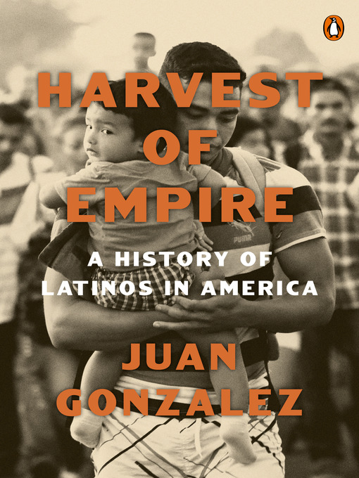 Cover image of Harvest of Empire by Juan Gonzalez