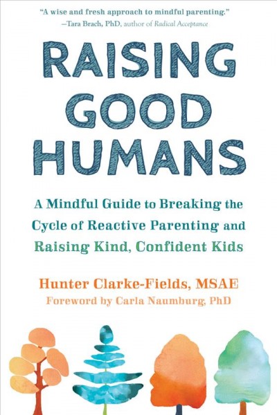 Cover image of Raising Good Humans by Hunter Clark-Fields