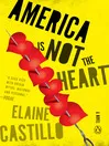 Cover image of America is Not the Heart by Elaine Castillo.