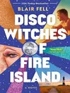 Cover image of Disco Witches of Fire Island by Blair Fell.