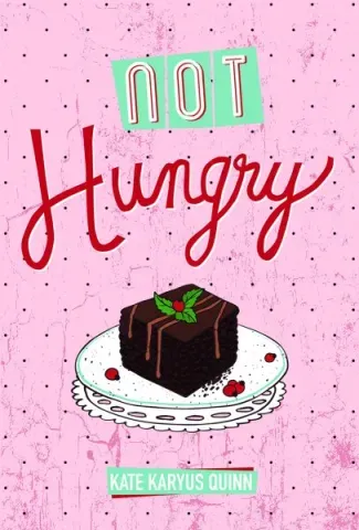 Cover image of Not Hungry by Kate Karyus Quinn.
