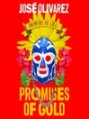 Book cover of Promises of Gold by José Olivarez.
