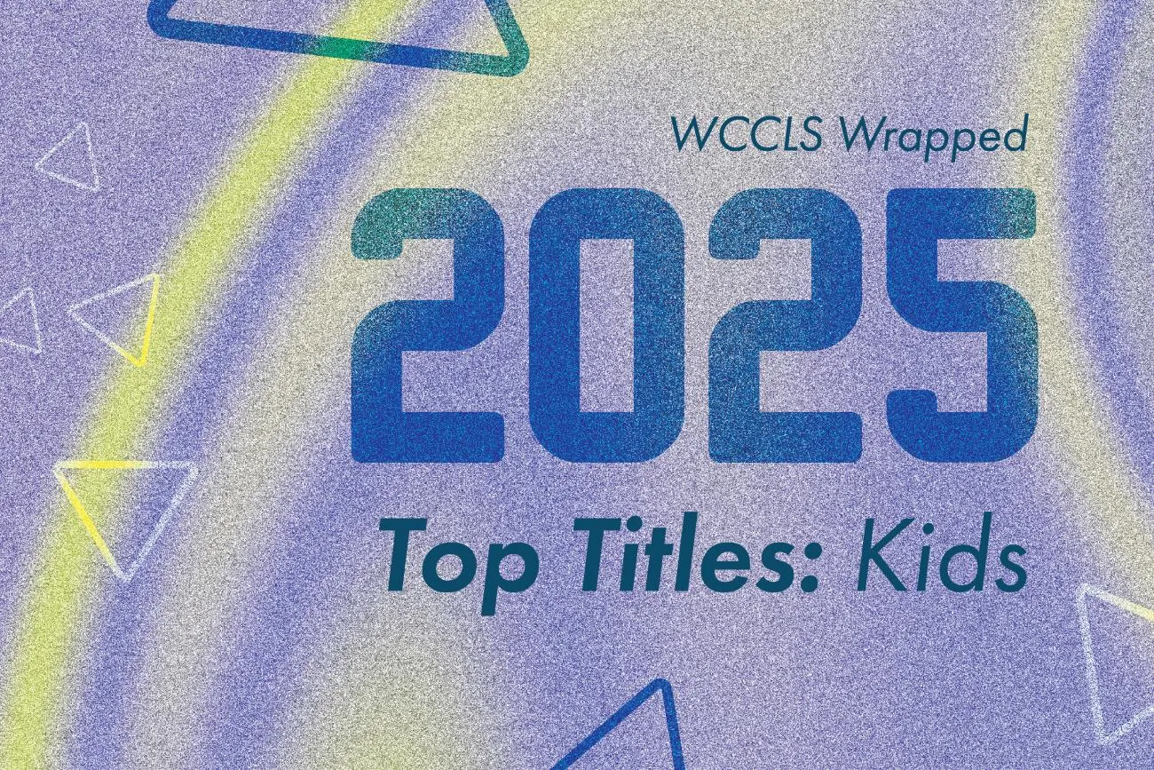 Graphic for WCCLS Wrapped 2025 Top Titles: Kids.