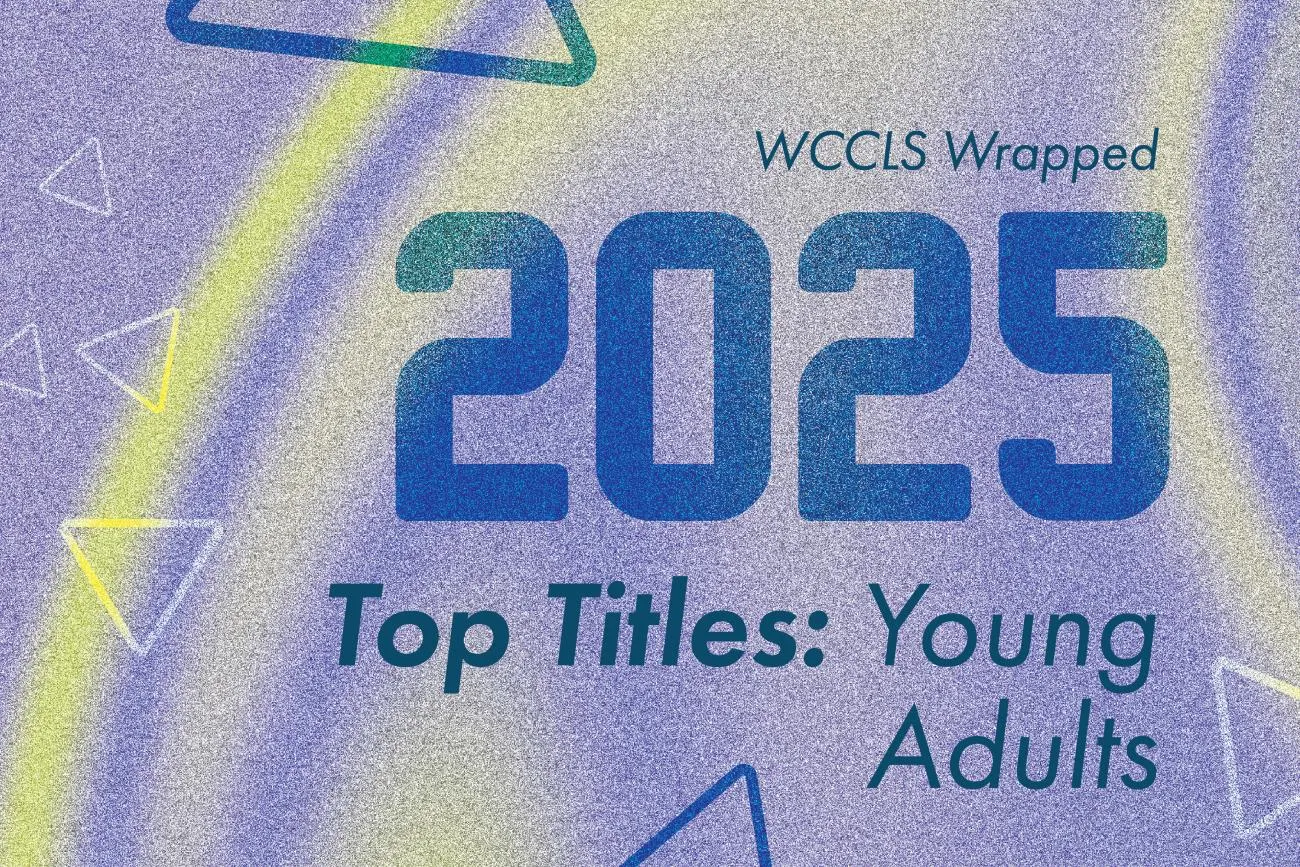 Graphic for WCCLS Wrapped 2025 Top Titles: Young Adults