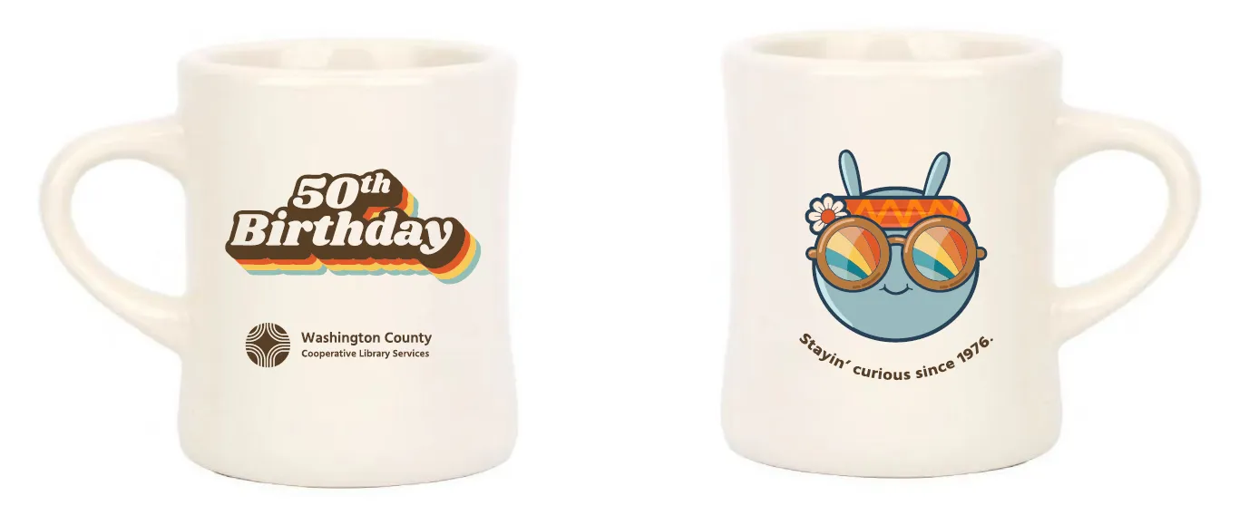 Mock up of diner mug celebrating WCCLS' 50th birthday. One side has the 50th birthday logo and the retro WCCLS logo. The other side has Wallace's head wearing rainbow sunglasses, a flower, and an orange headband with the tagline "Stayin' curious since 1976".