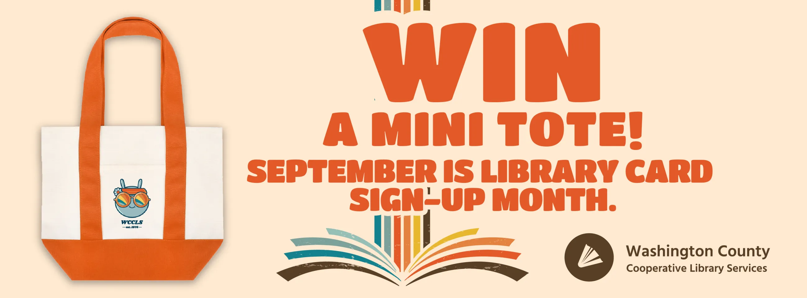 Mini tote with orange straps and bottom and retro Wallace on the pocket. To the right words say "Win a mini tote! September is Library Card Sign-up Month" along with the WCCLS logo.